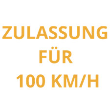 Zulassung für 100 km/h
